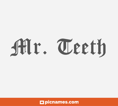 Mr. Teeth